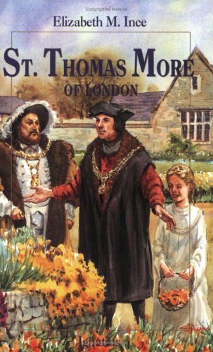 The St. Thomas More of London - Elizabeth Ince - Books - Ignatius Press - 9780898709322 - February 7, 2003