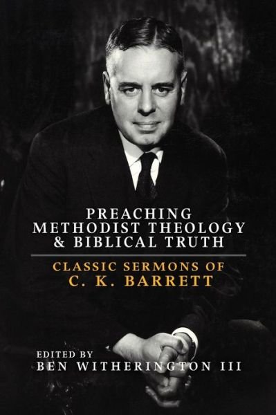 Cover for C. K. Barrett · Preaching Methodist theology and biblical truth (Book) (2017)