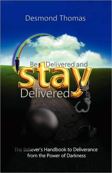 Be Delivered and Stay Delivered - Desmond a Thomas - Książki - McDougal & Associates - 9780954308322 - 1 października 2010