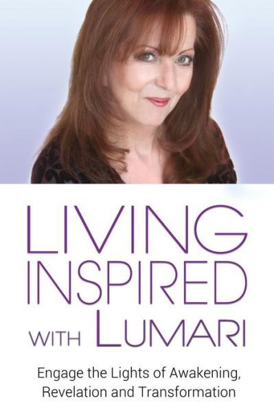 Cover for Lumari · Living Inspired With Lumari : Engage the Lights of Awakening, Revelation and Transformation (Pocketbok) (2014)