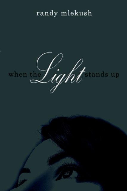 Cover for Randy Mlekush · When the Light Stands Up (Paperback Book) (2005)