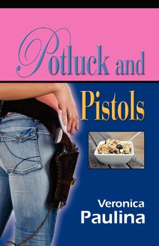 Cover for Veronica Paulina · Potluck and Pistols (Taschenbuch) (2012)