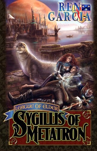Cover for Ren Garcia · Sygillis of Metatron: League of Elder (Pocketbok) (2011)