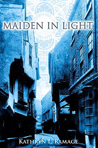 Cover for Kathryn L. Ramage · Maiden in Light (Paperback Book) (2010)