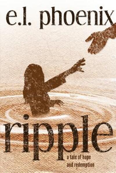 Cover for E L Farris · Ripple: a Tale of Hope and Redemption (Paperback Bog) (2013)