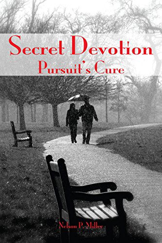 Cover for Miller, Nelson P (Western Michigan University Thomas M. Cooley Law School) · Secret Devotion: Pursuit's Cure (Paperback Book) (2014)