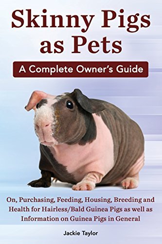 Cover for Jackie Taylor · Skinny Pigs As Pets. a Complete Owner's Guide On, Purchasing, Feeding, Housing, Breeding and Health for Hairless / Bald Guinea Pigs As Well As Informati (Paperback Book) (2014)
