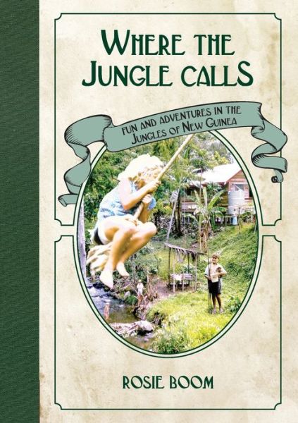 Cover for Rosie Boom · Where the Jungle Calls (Book) (2020)