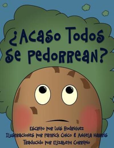 Cover for Luis Rodriguez · ¿Acaso Todos Se Pedorrean? (Paperback Book) (2017)