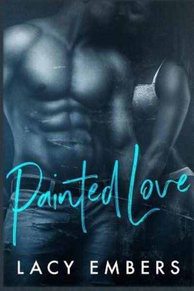 Cover for Lacy Embers · Painted Love (Paperback Book) (2018)