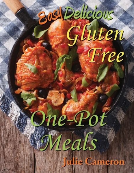 Cover for Julie Cameron · Easy Delicious Gluten-Free One-Pot Meals (Paperback Book) (2019)