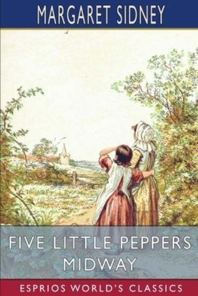Cover for Margaret Sidney · Five Little Peppers Midway (Esprios Classics) (Pocketbok) (2024)