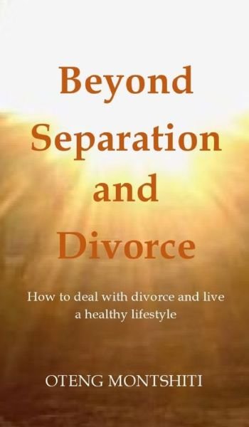 Cover for Oteng Montshiti · Beyond separation and divorce (Hardcover Book) (2021)