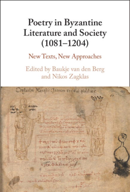 Poetry in Byzantine Literature and Society (1081-1204): New Texts, New Approaches (Hardcover Book) (2024)