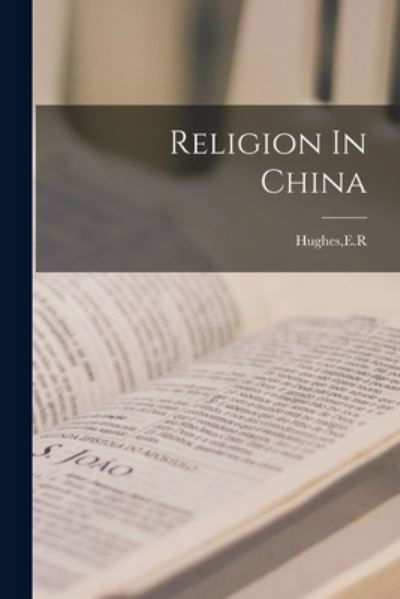 Cover for E R Hughes · Religion In China (Paperback Book) (2021)