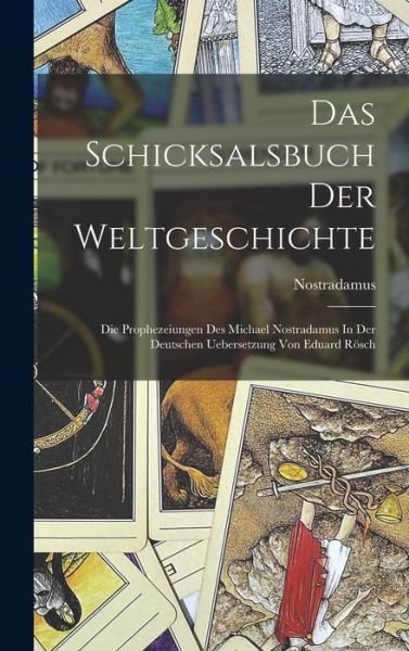 Cover for Nostradamus · Schicksalsbuch der Weltgeschichte (Buch) (2022)