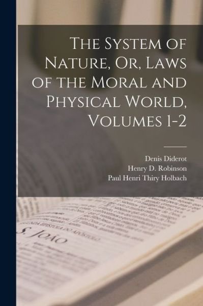 Cover for Denis Diderot · System of Nature, or, Laws of the Moral and Physical World, Volumes 1-2 (Buch) (2022)