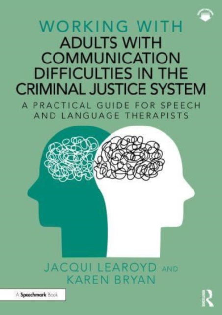 Cover for Jacqui Learoyd · Working With Adults with Communication Difficulties in the Criminal Justice System: A Practical Guide for Speech and Language Therapists - Working With (Paperback Book) (2023)