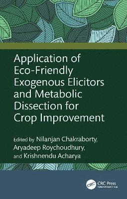 Cover for Application of Eco-Friendly Exogenous Elicitors and Metabolic Dissection for Crop Improvement (Hardcover Book) (2025)