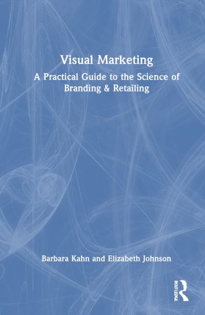 Cover for Barbara E. Kahn · Visual Marketing: A Practical Guide to the Science of Branding &amp; Retailing (Paperback Book) (2025)