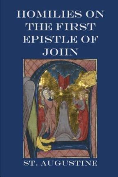 Cover for St Augustine · Homilies on the First Epistle of John (Pocketbok) (2019)