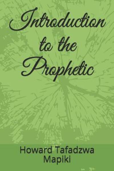 Cover for Howard Tafadzwa Mapiki · Introduction to the Prophetic (Paperback Book) (2019)