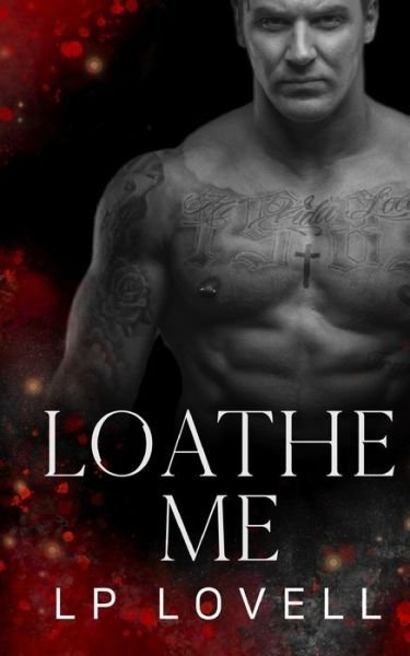 Cover for LP Lovell · Loathe Me (Paperback Book) (2019)