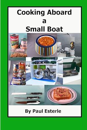 Cover for Paul Esterle · Cooking Aboard a Small Boat (Book) (2012)