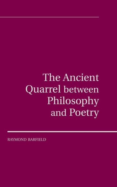 The Ancient Quarrel Between Philosophy and Poetry - Barfield, Raymond (Duke University, North Carolina) - Books - Cambridge University Press - 9781107000322 - January 31, 2011