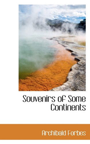 Cover for Archibald Forbes · Souvenirs of Some Continents (Hardcover Book) (2009)