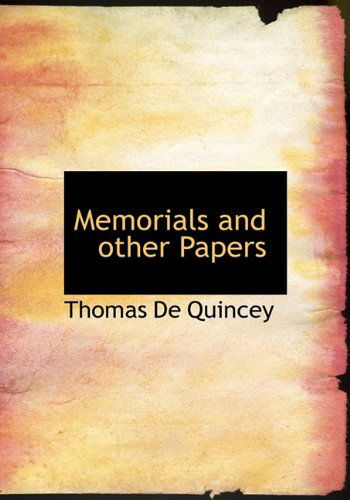 Cover for Thomas De Quincey · Memorials and Other Papers (Gebundenes Buch) (2009)