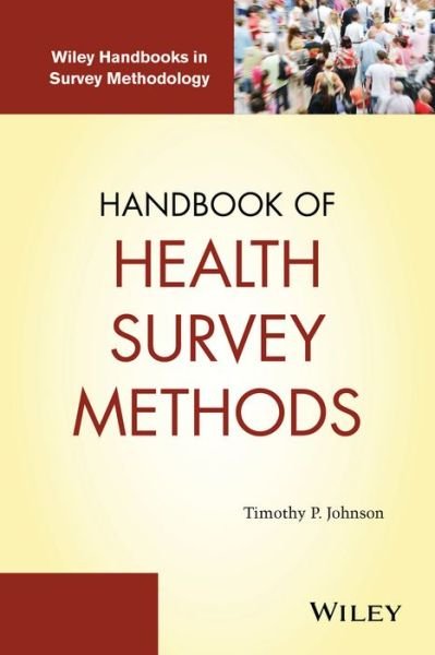 Cover for TP Johnson · Handbook of Health Survey Methods - Wiley Handbooks in Survey Methodology (Hardcover Book) (2014)