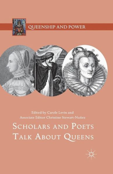 Cover for Christine Stewart-Nunez · Scholars and Poets Talk About Queens - Queenship and Power (Paperback Book) [1st ed. 2015 edition] (2015)