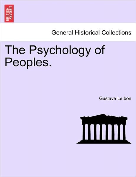 Cover for Gustave Lebon · The Psychology of Peoples. (Paperback Bog) (2011)