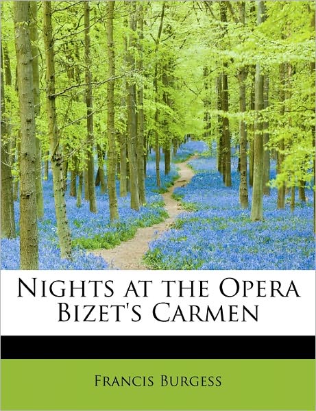 Cover for Francis Burgess · Nights at the Opera Bizet's Carmen (Paperback Book) (2011)