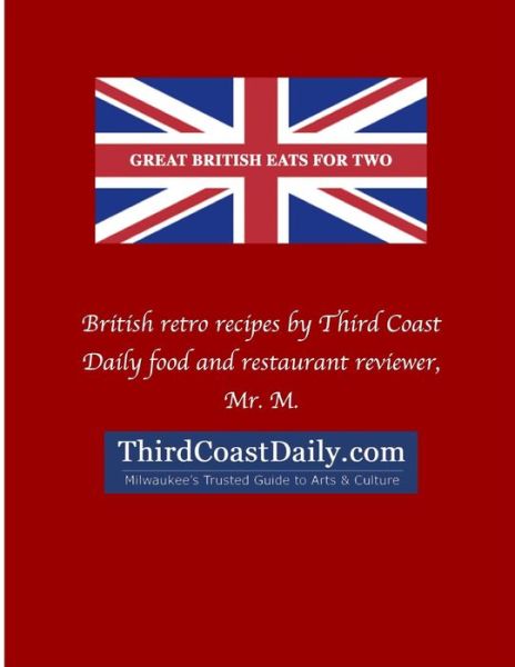 Great British Eats for Two - M - Kirjat - Lulu Press, Inc. - 9781300948322 - keskiviikko 17. huhtikuuta 2013