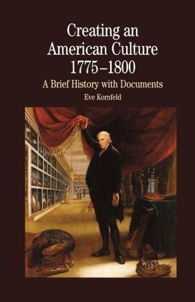 Creating An American Culture: 1775-1800 - The Bedford Series in History and Culture - Na Na - Books - Palgrave Macmillan - 9781349631322 - April 7, 2001