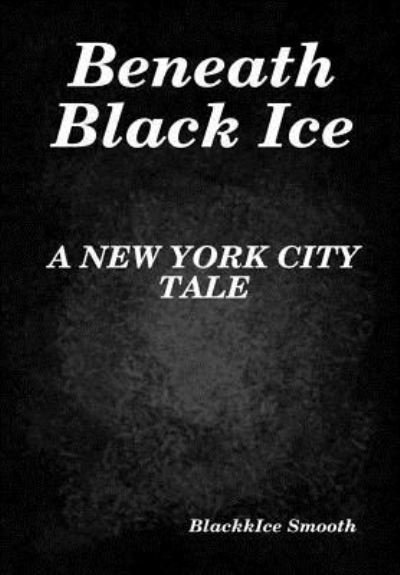Cover for Blackkice Smooth · Beneath Black Ice (Hardcover bog) (2018)