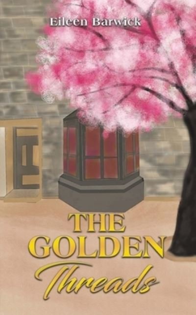 Cover for Eileen Barwick · The Golden Threads (Paperback Book) (2022)