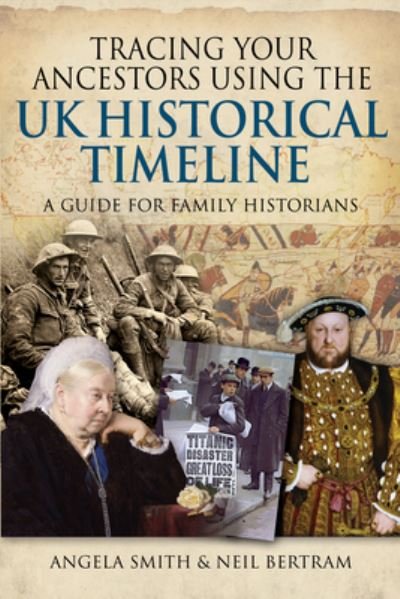 Cover for Angela Smith · Tracing your Ancestors using the UK Historical Timeline: A Guide for Family Historians - Tracing Your Ancestors (Pocketbok) (2021)