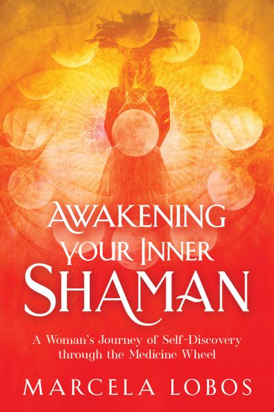 Cover for Marcela Lobos · Awakening Your Inner Shaman (N/A) (2021)