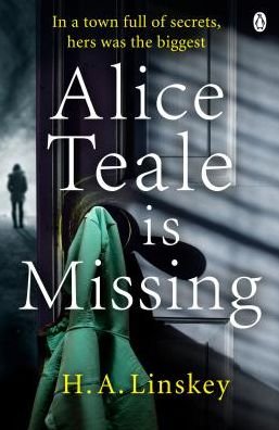 Cover for H. A. Linskey · Alice Teale is Missing: The gripping thriller packed with twists (Pocketbok) (2020)