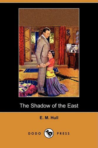 Cover for Edith Maude Hull · The Shadow of the East (Dodo Press) (Paperback Book) (2009)