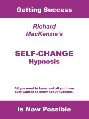 Self-change Hypnosis - Richard Mackenzie - Books - Trafford Publishing - 9781412045322 - March 21, 2005