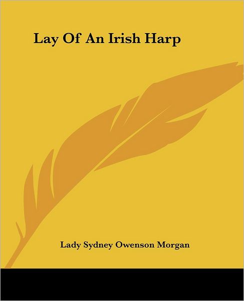 Cover for Lady Sydney Owenson Morgan · Lay of an Irish Harp (Paperback Book) (2004)