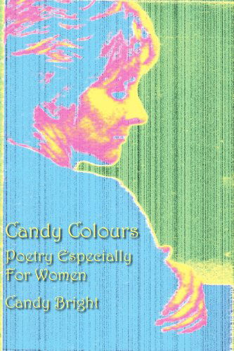 Cover for Candy Bright · Candy Colours: Poetry Especially for Women (Paperback Book) (2005)