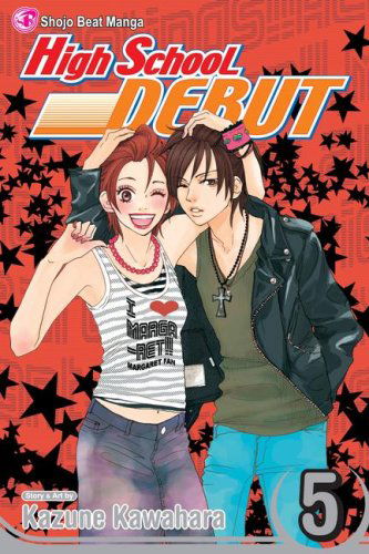 High School Debut, Vol. 5 - Kazune Kawahara - Books - VIZ Media LLC - 9781421517322 - September 1, 2008