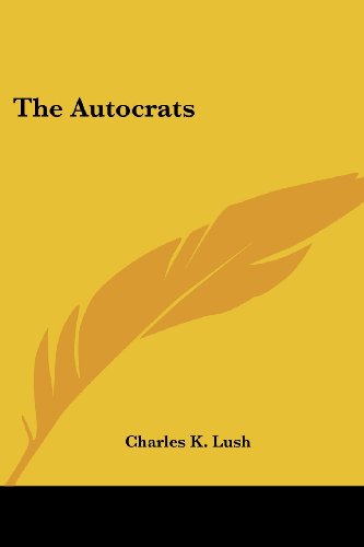 Cover for Charles K. Lush · The Autocrats (Paperback Book) (2007)