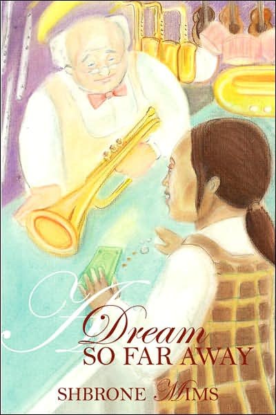 Cover for Shbrone Mims · A Dream So Far Away (Paperback Bog) (2007)