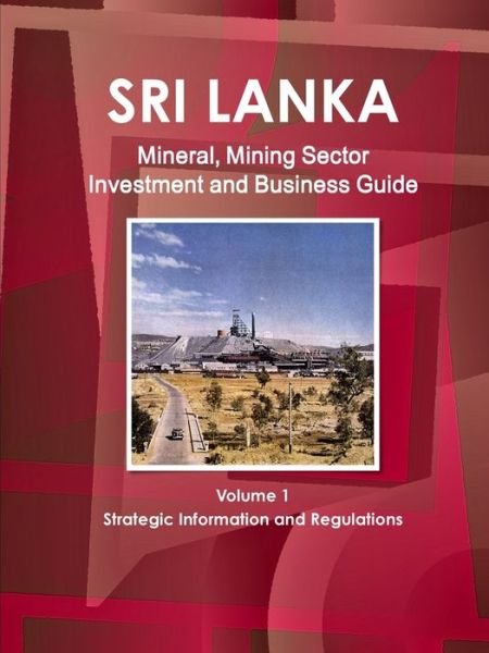Cover for Ibp Usa · Sri Lanka Mineral &amp; Mining Sector Investment and Business Guide (Pocketbok) (2011)